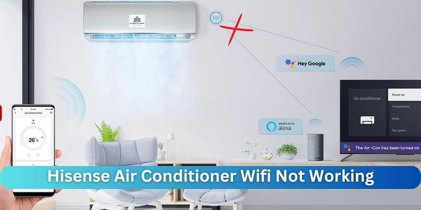 Hisense Air Conditioner Wifi Not Working